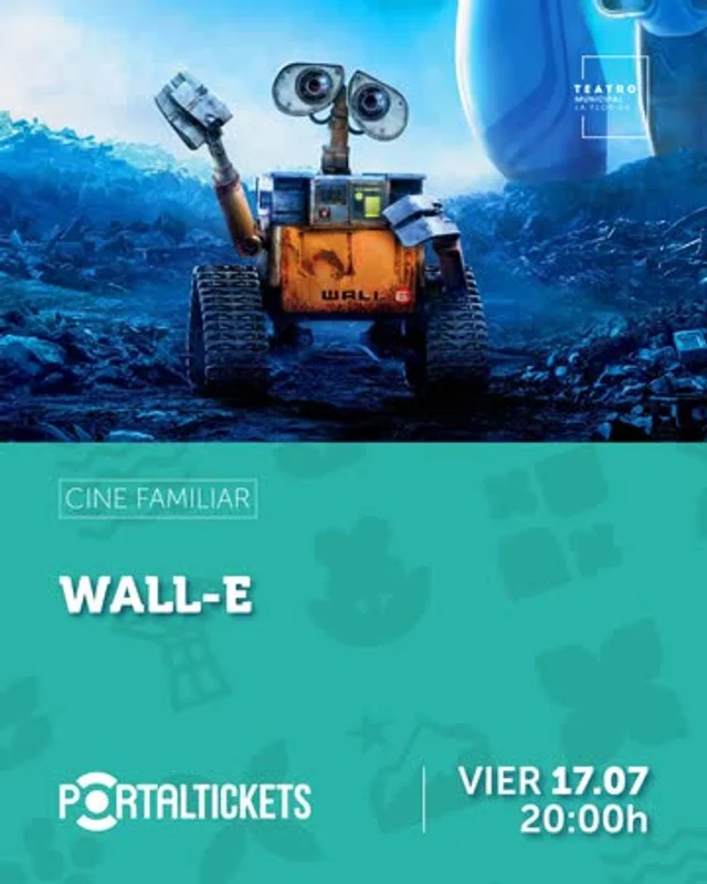 Cine Familiar: Wall-E - 17 De Julio En Teatro Municipal De La Florida