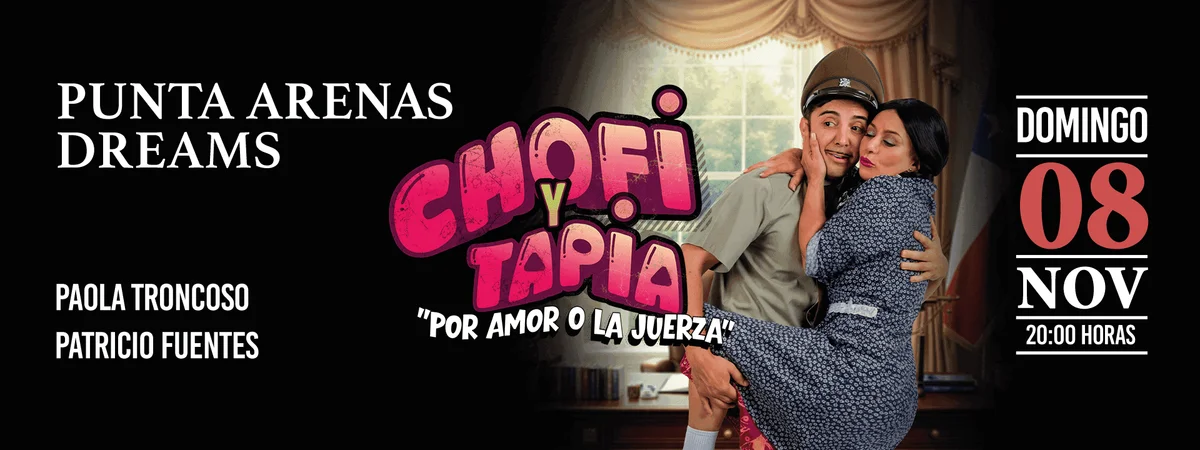 Chofi y Tapia - Dreams Punta Arenas