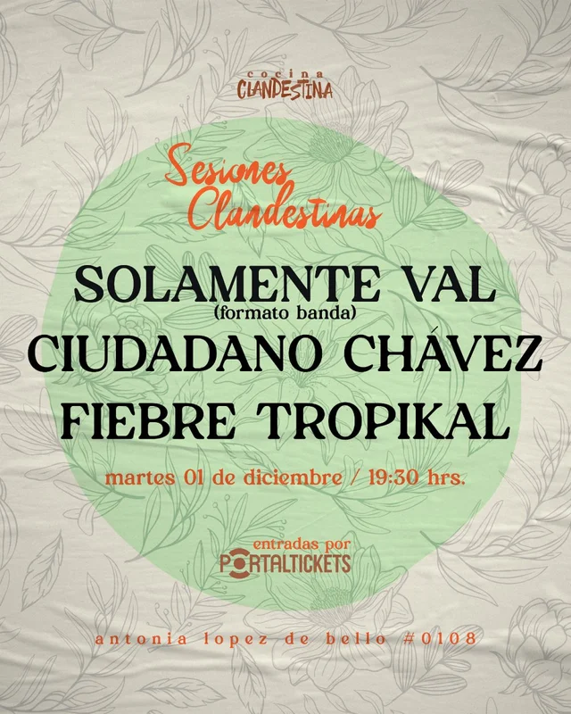 Sesiones Clandestinas Presenta: Solamente Val + Ciudadano Chavez + Fiebre Tropikal En Vivo ⚡