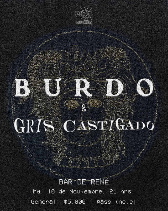 Poxi Records Presenta: Burdo + Gris Castigado En El Bar De René