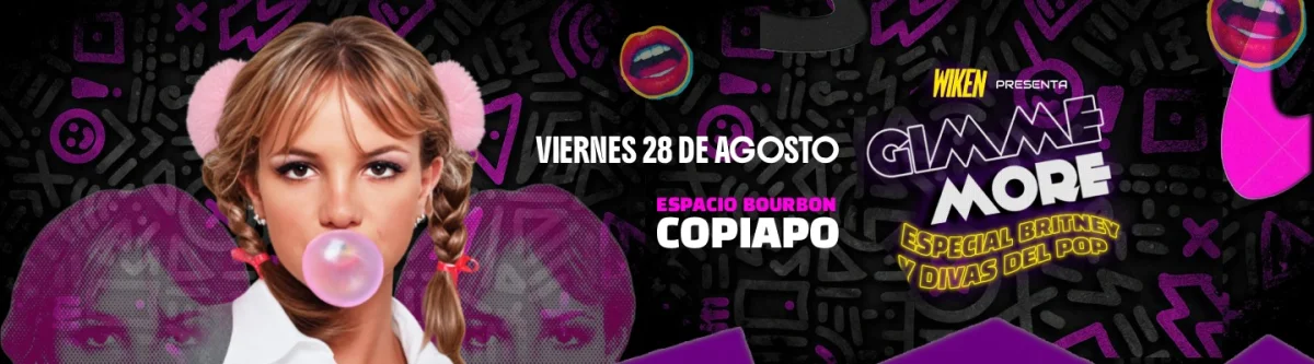 Copiapó🚨Wiken Presenta Gimme More - Especial Britney Y Divas Del Pop