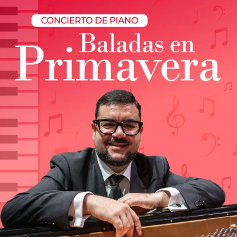 Concierto de Piano: “Baladas en Primavera”