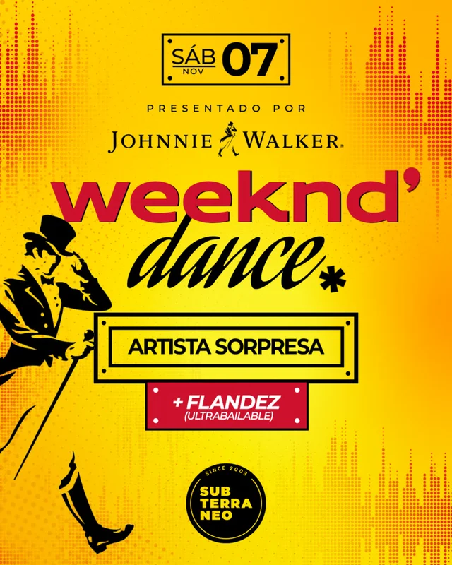 JOHNNIE WALKER: WEEKEND' DANCE 🎵 SÁBADO 07 NOVIEMBRE ★ Club Subterráneo (+23)