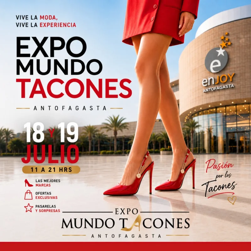 SABADO 18 JULIO  Expo Mundo Tacones 2026 ENJOY ANTOFAGASTA