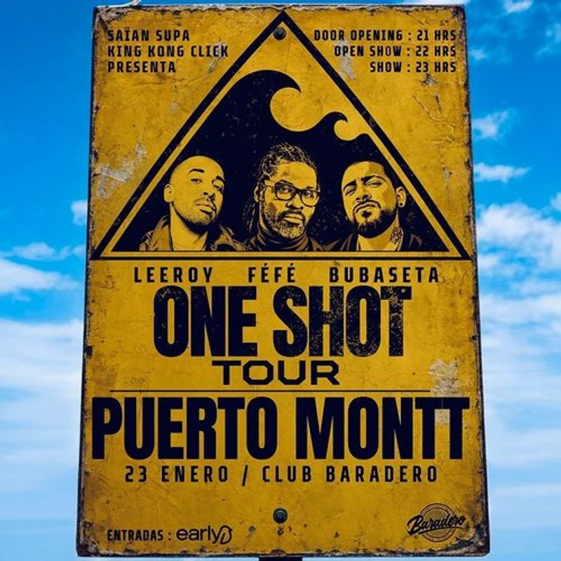 Fefe/Bubaseta/Leeroy
Saiansupa+Kingkongclick Oneshot Tour Puertomontt