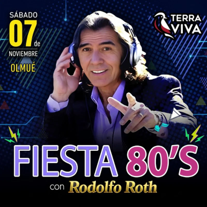Gran Fiesta 80s Junto a Rodolfo Roth en Terra Viva Olmué