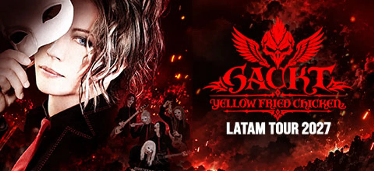 Gackt Yellow Fried Chickenz - Back To Latam Tour 2027