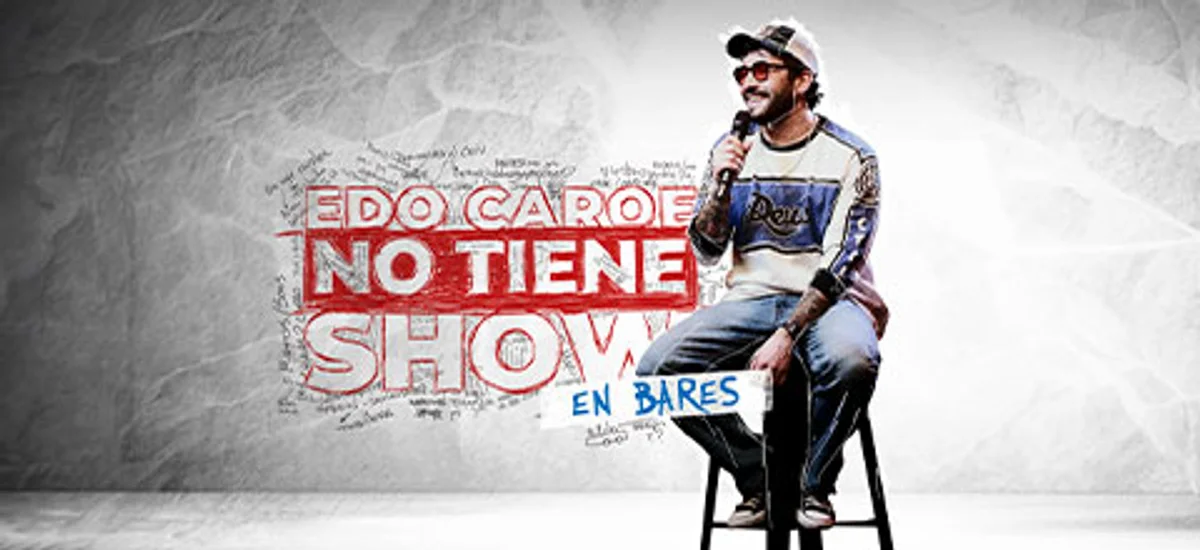 Edo Caroe - No Tiene Show en Bares