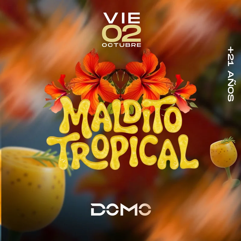 Domo: MALDITO TROPICAL