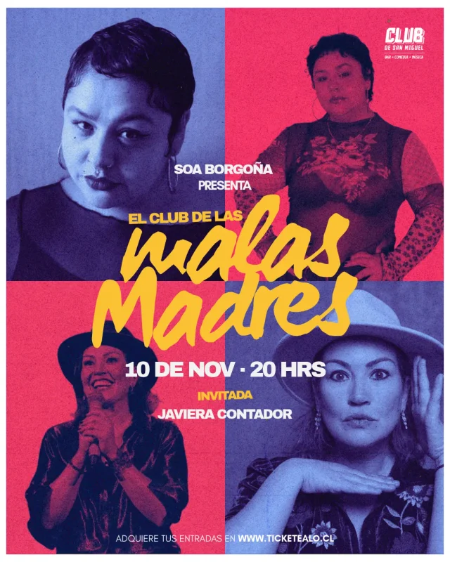 El Club De Las Malas Madres: Soa Borgoña Y Javiera Contador En San Miguel 10 De Noviembre 20 Hrs