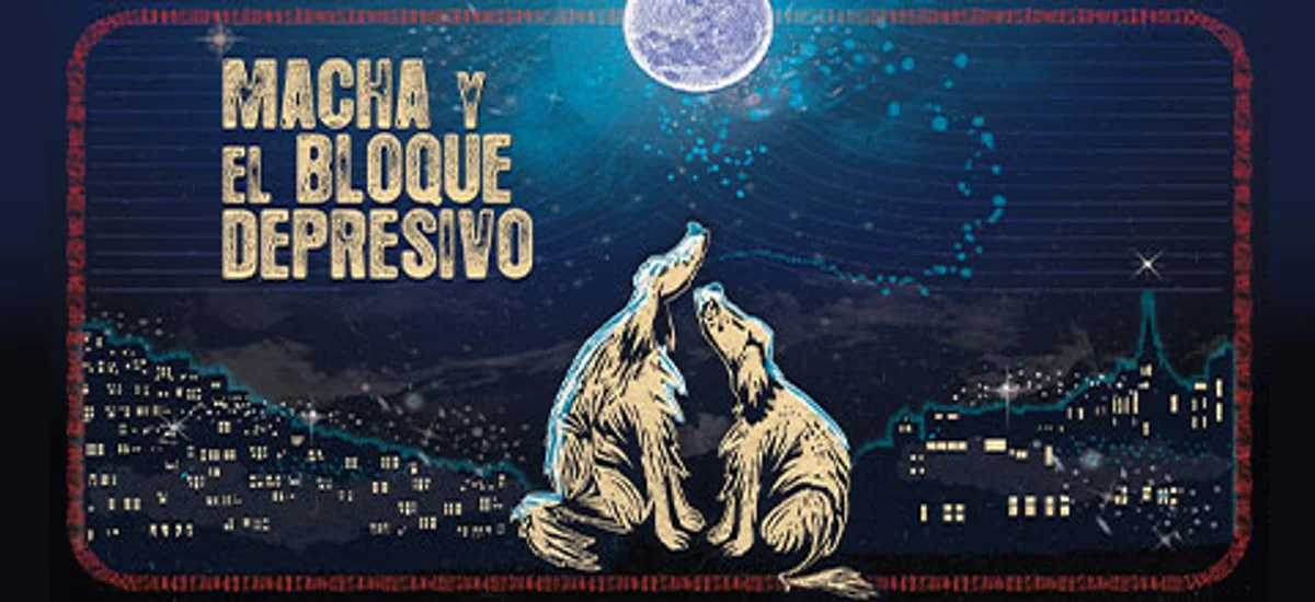 Macha y El Bloque Depresivo