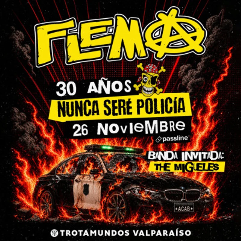 Flema en Valpo - 30 años Nunca seré Policia en Trotamundos Valparaíso