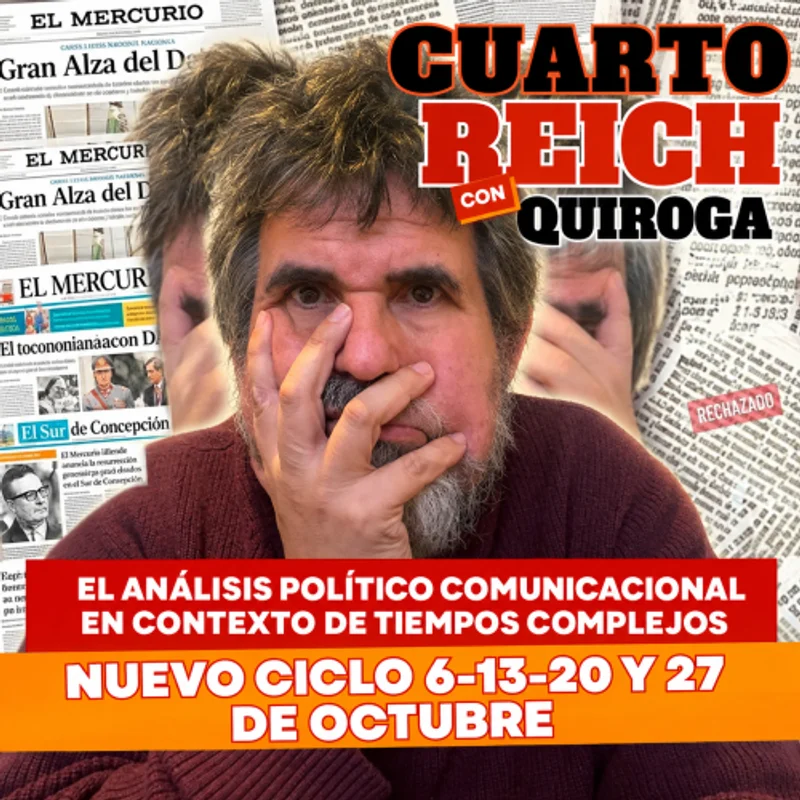 Ciclo OCTUBRE / 4° REICH con Quiroga