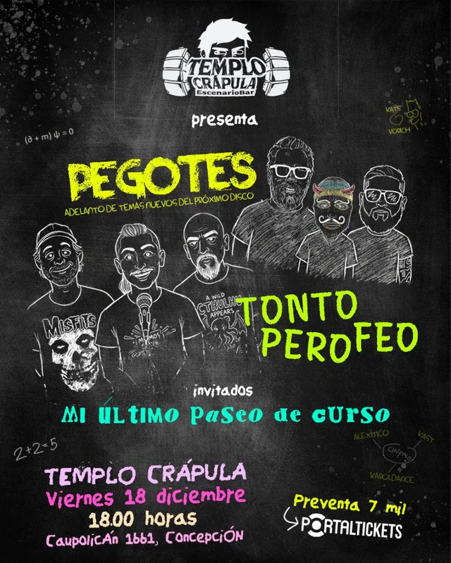 Pegotes, Tonto Pero Feo Y Mi Último Paseo De Curso En Templo Crápula, Concepción