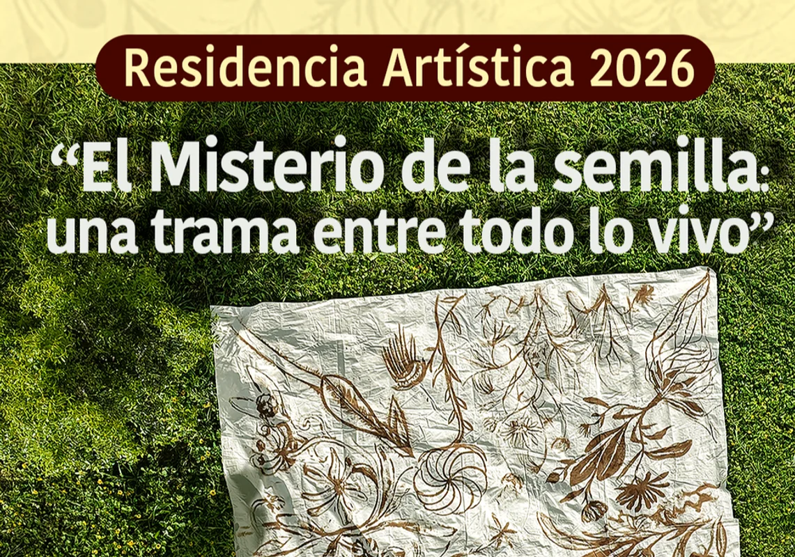 Postulación a Residencia artística "El misterio de la semilla: Una trama entre todo lo vivo"