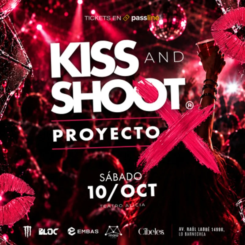 ★ KISS & SHOOT presenta: #ProyectoX | Teatro Alicia ★ Sábado 10 Octubre ★