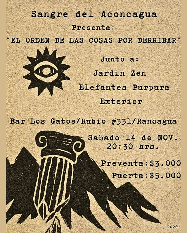 Sangre Del Aconcagua Presenta: El Orden De Las Cosas Por Derribar En Rancagua