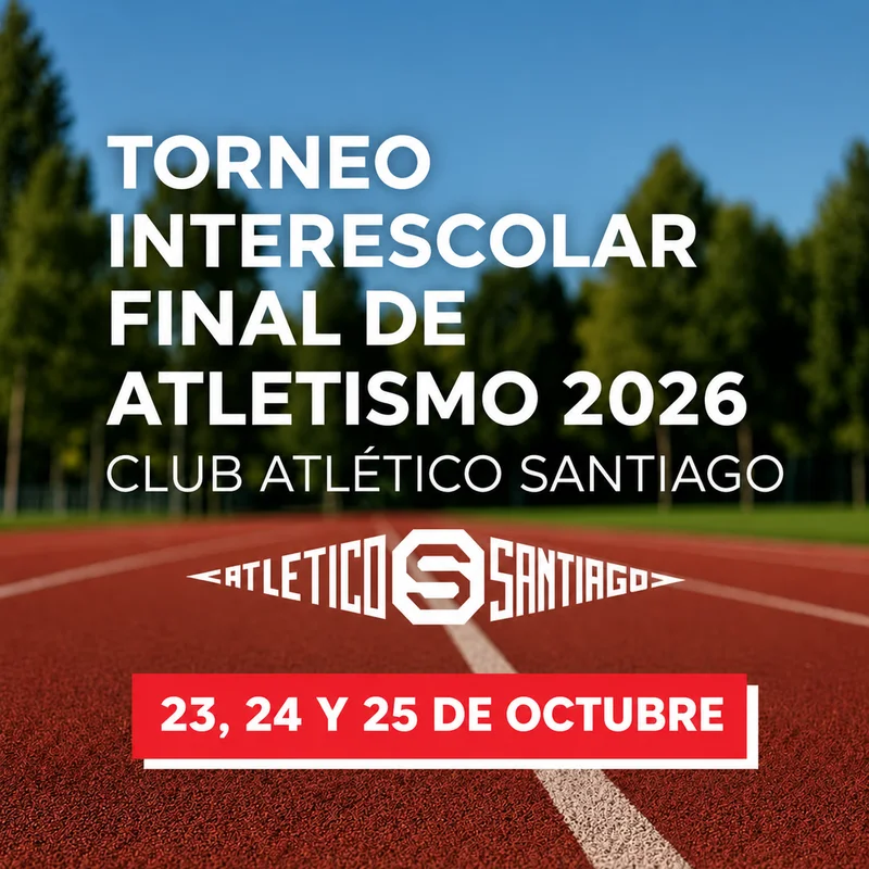 78? Campeonato Interescolar Femenino Final de Atletismo ?Ilse Barends Heck? y 91? Campeonato Interescolar Masculino Final de Atletismo ?Mario Correa Letelier? 2026