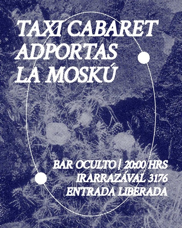 Taxi Cabaret + Ad Portas + La Moskú En Bar Estudio Oculto