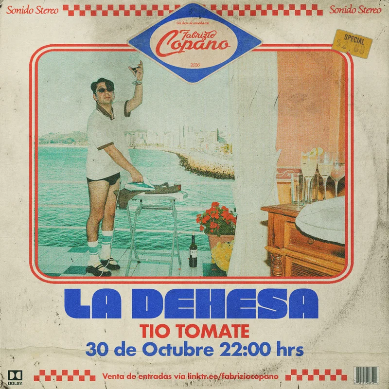 Fabrizio Copano / La Dehesa / Tio Tomate / 30 De Octubre / 22:00 Hrs