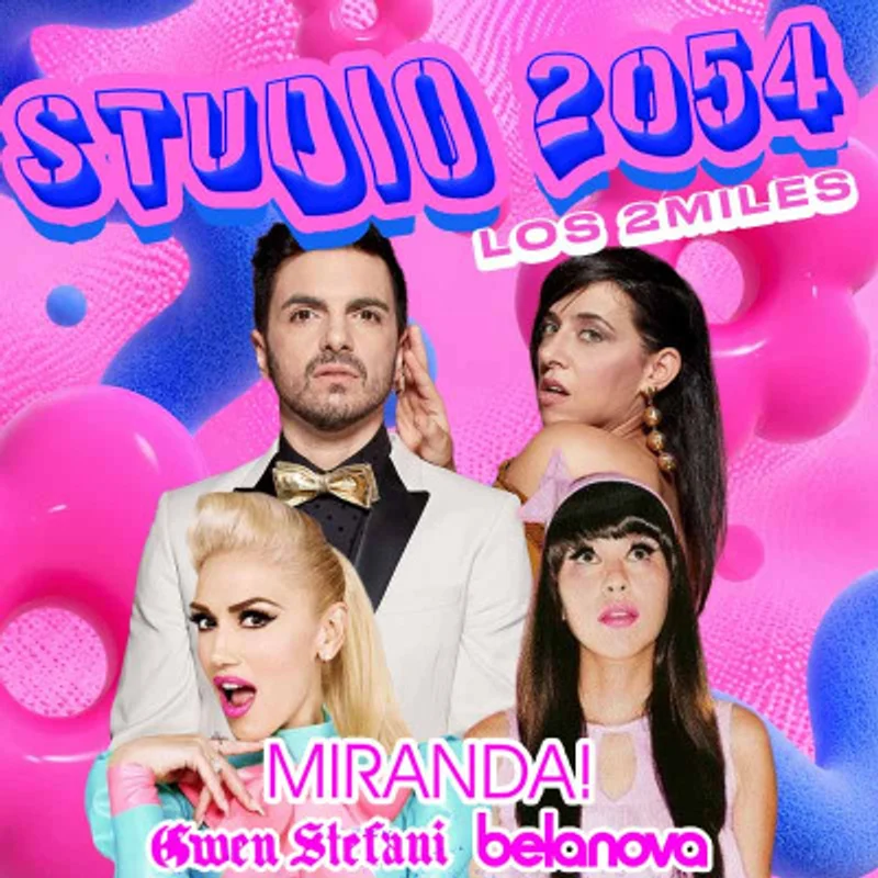 Studio 2054 - Miranda - Belanova - Gwen Stefani