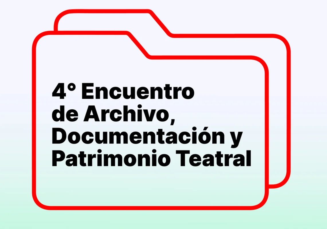 4to Encuentro de Archivo, Documentación y Patrimonio Teatral