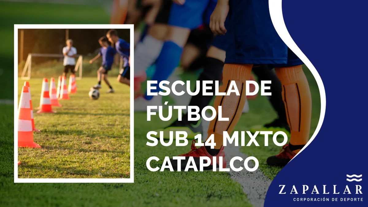 Escuela de Fútbol Mixto Sub 14 Juvenil - Catapilco Invierno 2026