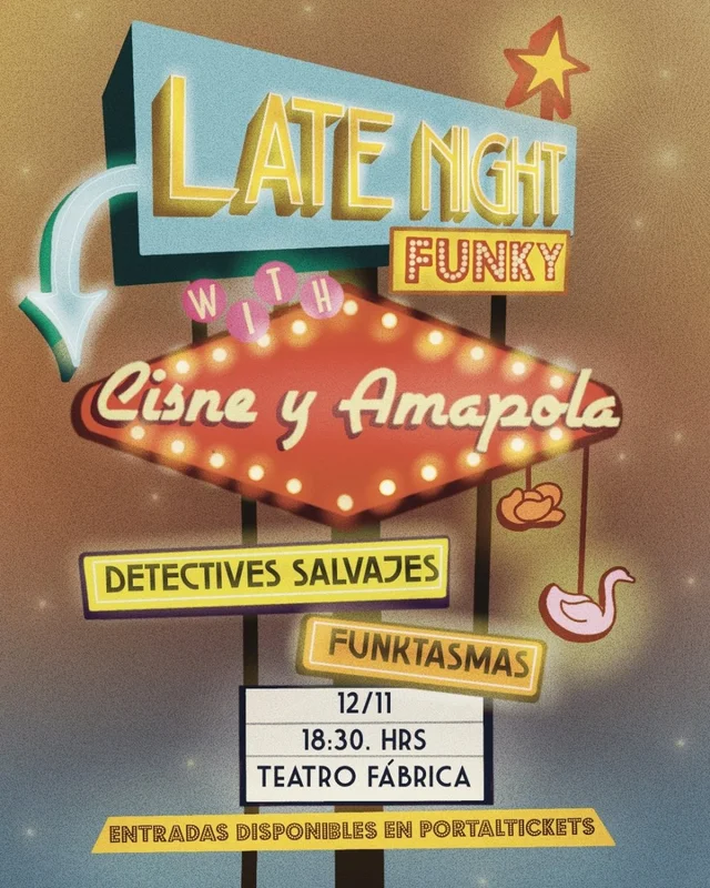 Late Night With Cisne Y Amapola + Detectives Salvajes + Funktasmas