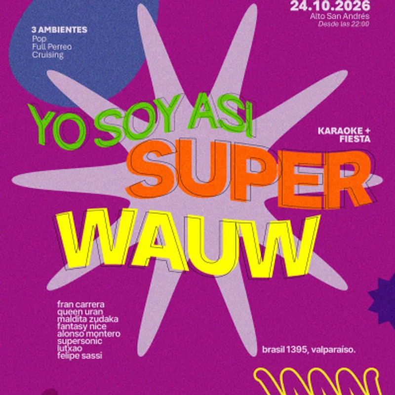 Yo Soy Así Super Wauw 👄 - Karaoke + Fiesta - Sab 24/10 - Alto San Andrés