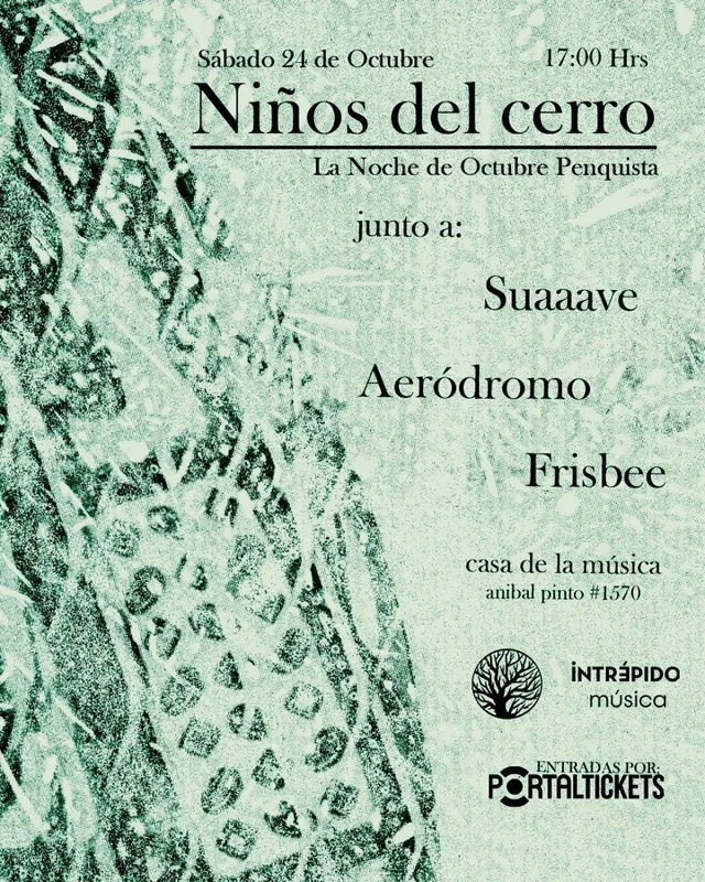 La Noche De Octubre Penquista: Niños Del Cerro + Suaaave + Aeródromo + Frisbee En Casa De La Música