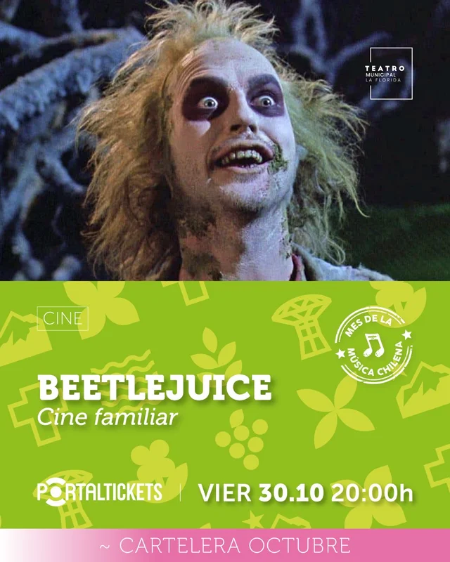 Beetlejuice / Cine Familiar - Viernes 30 De Octubre En Teatro Municipal De La Florida