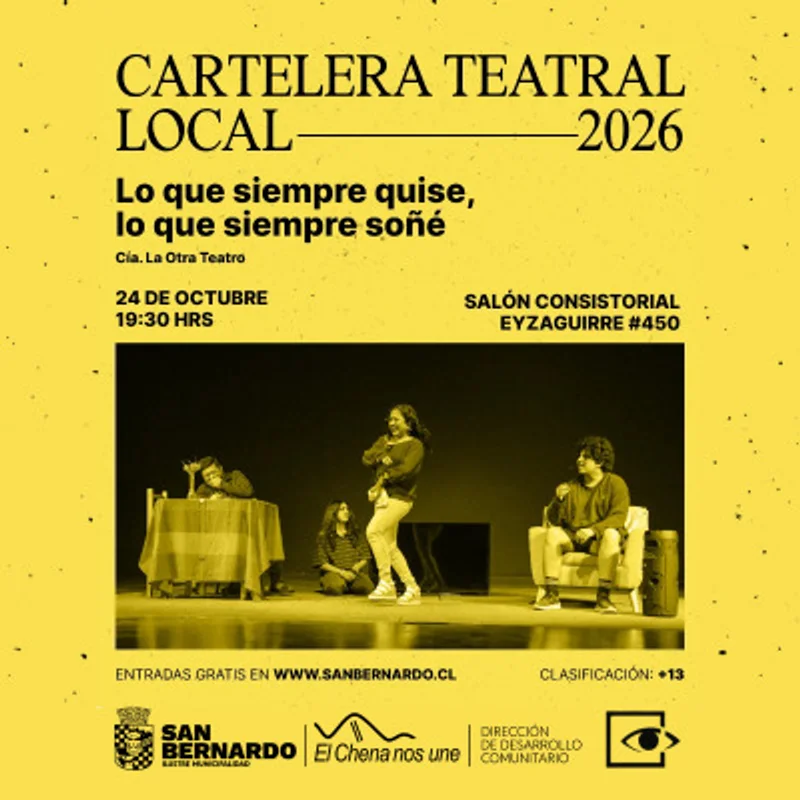 Lo que siempre quise, lo que siempre soñé (Cía. La otra teatro)