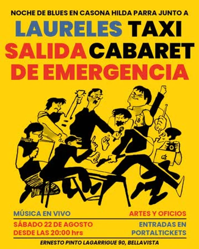 Laureles + Taxi Cabaret + Salida De Emergencia En Casona Hilda Parra