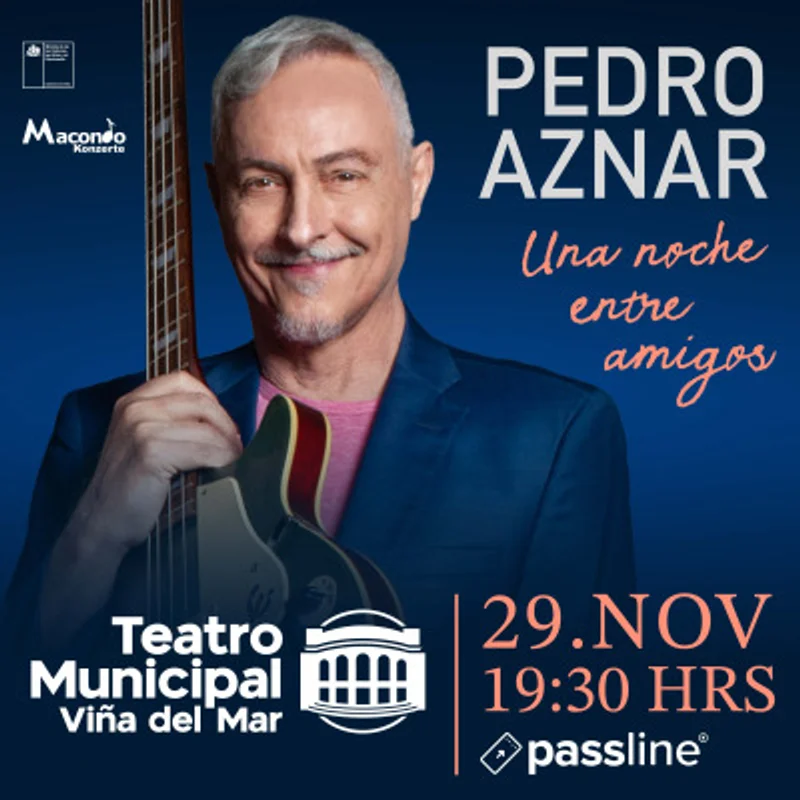 Pedro Aznar, una noche entre amigos.Teatro Municipal de Viña del Mar