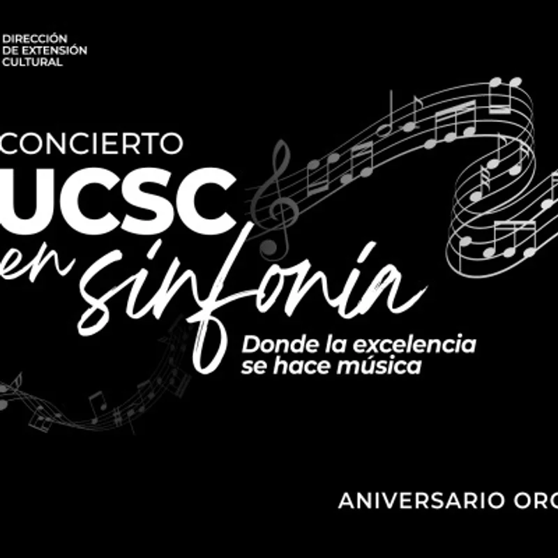 CONCIERTO DE ANIVERSARIO ORQUESTA UCSC: Donde la excelencia se hace música