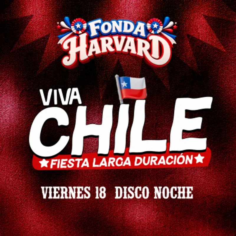 Viernes 18 Fiesta Larga Duración VIVA CHILE en Harvard Bellavista