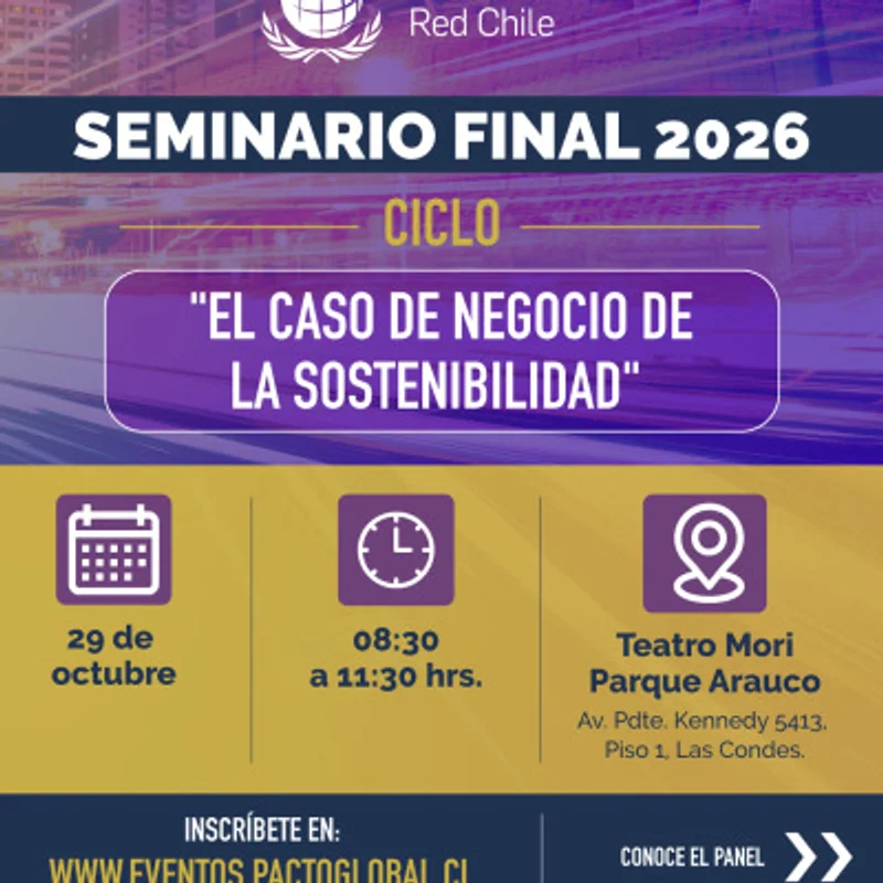 Seminario final - Ciclo de eventos 2026 - Pacto Global Chile - El caso de negocio de la sostenibilid